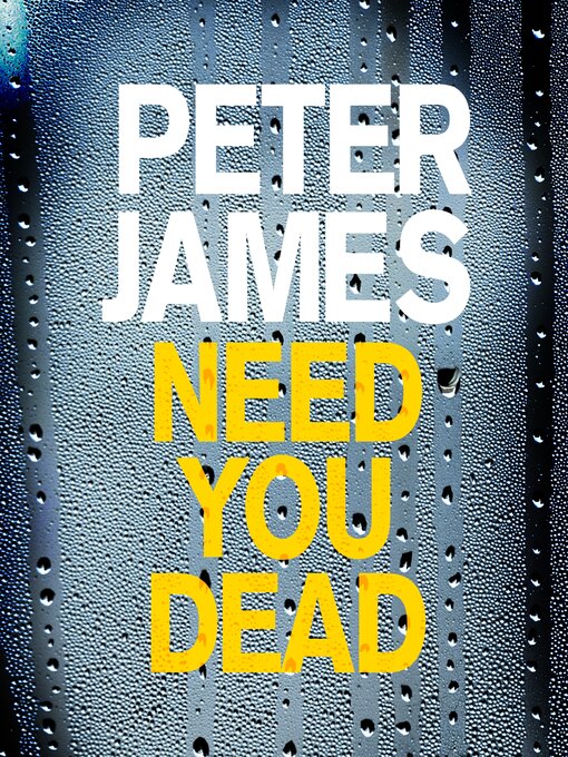 Title details for Need You Dead by Peter James - Available